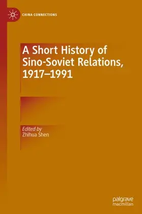 Shen |  A Short History of Sino-Soviet Relations, 1917¿1991 | Buch |  Sack Fachmedien