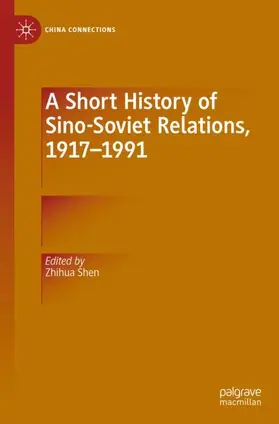 Shen |  A Short History of Sino-Soviet Relations, 1917¿1991 | Buch |  Sack Fachmedien