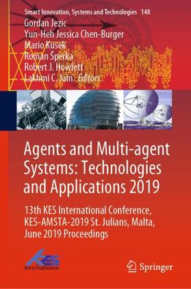 Jezic / Chen-Burger / Jain |  Agents and Multi-agent Systems: Technologies and Applications 2019 | Buch |  Sack Fachmedien