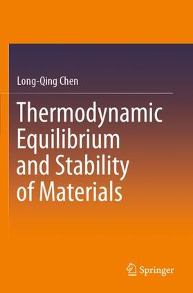 Chen |  Thermodynamic Equilibrium and Stability of Materials | Buch |  Sack Fachmedien