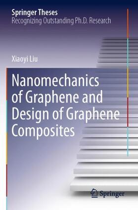 Liu |  Nanomechanics of Graphene and Design of Graphene Composites | Buch |  Sack Fachmedien