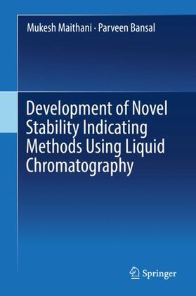 Bansal / Maithani |  Development of Novel Stability Indicating Methods Using Liquid Chromatography | Buch |  Sack Fachmedien