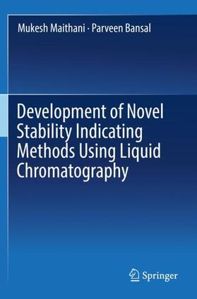 Bansal / Maithani |  Development of Novel Stability Indicating Methods Using Liquid Chromatography | Buch |  Sack Fachmedien