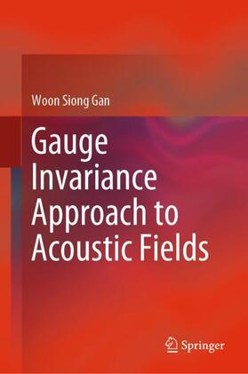 Gan |  Gauge Invariance Approach to Acoustic Fields | Buch |  Sack Fachmedien