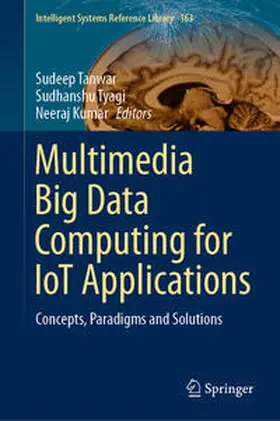 Tanwar / Tyagi / Kumar |  Multimedia Big Data Computing for IoT Applications | eBook | Sack Fachmedien