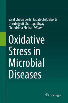 Chakraborti / Shaha / Chattopadhyay |  Oxidative Stress in Microbial Diseases | Buch |  Sack Fachmedien