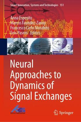 Esposito / Pasero / Faundez-Zanuy | Neural Approaches to Dynamics of Signal Exchanges | Buch | 978-981-13-8949-8 | sack.de