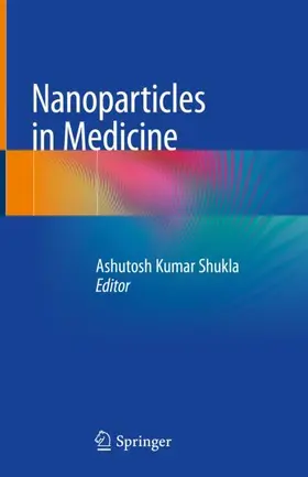 Shukla |  Nanoparticles in Medicine | Buch |  Sack Fachmedien