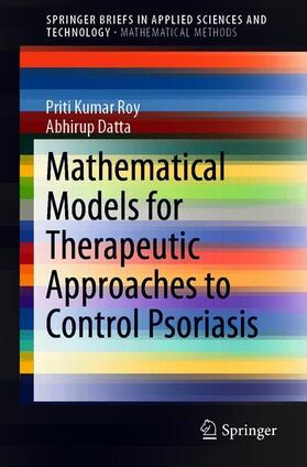 Datta / Roy |  Mathematical Models for Therapeutic Approaches to Control Psoriasis | Buch |  Sack Fachmedien