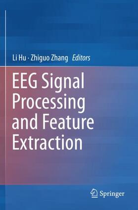 Zhang / Hu |  EEG Signal Processing and Feature Extraction | Buch |  Sack Fachmedien