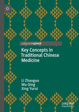 Zhaoguo / Yurui / Qing |  Key Concepts in Traditional Chinese Medicine | Buch |  Sack Fachmedien