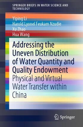 Li / Wang / Feukam Nzudie |  Addressing the Uneven Distribution of Water Quantity and Quality Endowment | Buch |  Sack Fachmedien