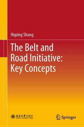 Shang |  The Belt and Road Initiative: Key Concepts | Buch |  Sack Fachmedien