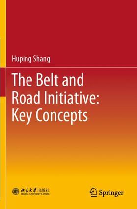 Shang |  The Belt and Road Initiative: Key Concepts | Buch |  Sack Fachmedien