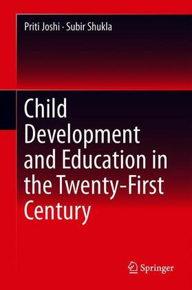 Shukla / Joshi |  Child Development and Education in the Twenty-First Century | Buch |  Sack Fachmedien