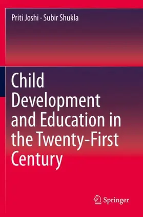 Shukla / Joshi |  Child Development and Education in the Twenty-First Century | Buch |  Sack Fachmedien