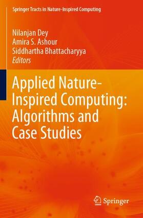 Dey / Bhattacharyya / Ashour |  Applied Nature-Inspired Computing: Algorithms and Case Studies | Buch |  Sack Fachmedien