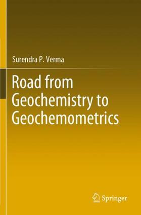 Verma |  Road from Geochemistry to Geochemometrics | Buch |  Sack Fachmedien