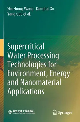 Wang / Xu / Guo |  Supercritical Water Processing Technologies for Environment, Energy and Nanomaterial Applications | Buch |  Sack Fachmedien