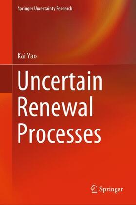 Yao |  Uncertain Renewal Processes | Buch |  Sack Fachmedien