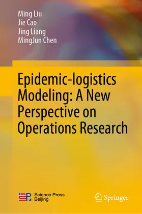 Liu / Cao / Liang |  Epidemic-logistics Modeling: A New Perspective on Operations Research | eBook | Sack Fachmedien