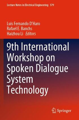 D'Haro / Li / Banchs |  9th International Workshop on Spoken Dialogue System Technology | Buch |  Sack Fachmedien