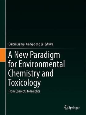 Li / Jiang |  A New Paradigm for Environmental Chemistry and Toxicology | Buch |  Sack Fachmedien