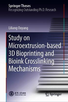 Ouyang |  Study on Microextrusion-based 3D Bioprinting and Bioink Crosslinking Mechanisms | Buch |  Sack Fachmedien