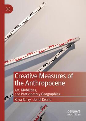 Keane / Barry |  Creative Measures of the Anthropocene | Buch |  Sack Fachmedien