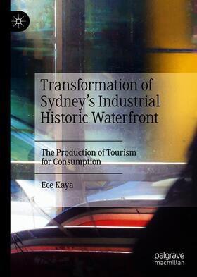 Kaya |  Transformation of Sydney¿s Industrial Historic Waterfront | Buch |  Sack Fachmedien