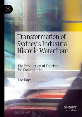 Kaya |  Transformation of Sydney¿s Industrial Historic Waterfront | Buch |  Sack Fachmedien