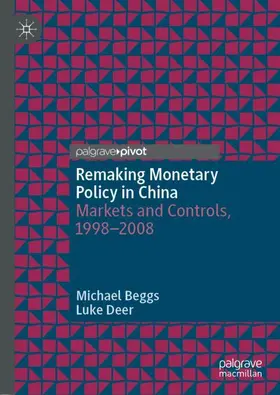 Deer / Beggs |  Remaking Monetary Policy in China | Buch |  Sack Fachmedien