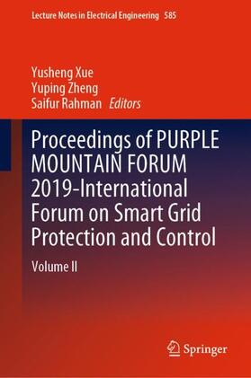 Xue / Rahman / Zheng |  Proceedings of PURPLE MOUNTAIN FORUM 2019-International Forum on Smart Grid Protection and Control | Buch |  Sack Fachmedien