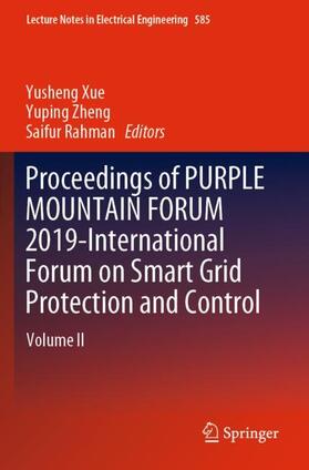 Xue / Rahman / Zheng |  Proceedings of PURPLE MOUNTAIN FORUM 2019-International Forum on Smart Grid Protection and Control | Buch |  Sack Fachmedien