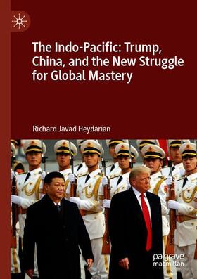 Heydarian |  The Indo-Pacific: Trump, China, and the New Struggle for Global Mastery | Buch |  Sack Fachmedien