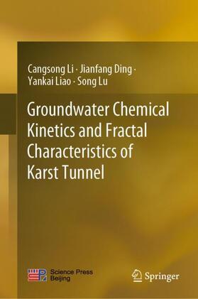 Li / Lu / Ding |  Groundwater Chemical Kinetics and Fractal Characteristics of Karst Tunnel | Buch |  Sack Fachmedien