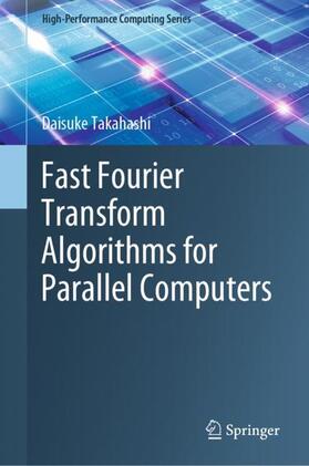 Takahashi |  Fast Fourier Transform Algorithms for Parallel Computers | Buch |  Sack Fachmedien