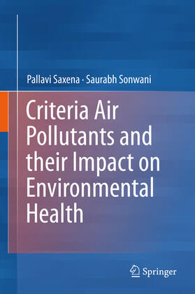 Saxena / Sonwani |  Criteria Air Pollutants and their Impact on Environmental Health | eBook | Sack Fachmedien