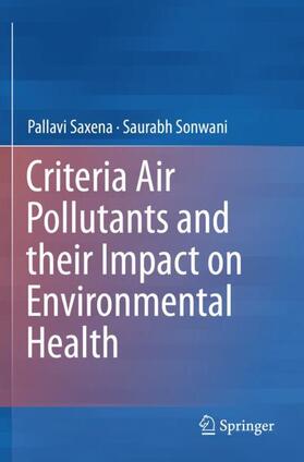 Sonwani / Saxena |  Criteria Air Pollutants and their Impact on Environmental Health | Buch |  Sack Fachmedien