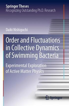 Nishiguchi |  Order and Fluctuations in Collective Dynamics of Swimming Bacteria | Buch |  Sack Fachmedien