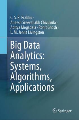 Prabhu / Chivukula / Livingston |  Big Data Analytics: Systems, Algorithms, Applications | Buch |  Sack Fachmedien