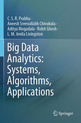 Prabhu / Chivukula / Livingston |  Big Data Analytics: Systems, Algorithms, Applications | Buch |  Sack Fachmedien