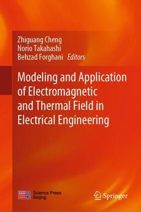 Cheng / Forghani / Takahashi |  Modeling and Application of Electromagnetic and Thermal Field in Electrical Engineering | Buch |  Sack Fachmedien