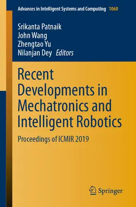 Patnaik / Wang / Yu | Recent Developments in Mechatronics and Intelligent Robotics | E-Book | sack.de