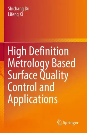 Xi / Du |  High Definition Metrology Based Surface Quality Control and Applications | Buch |  Sack Fachmedien