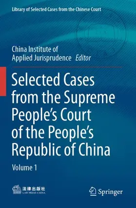 Law Press China for / China Institute of Applied Jurisprudence |  Selected Cases from the Supreme People¿s Court of the People¿s Republic of China | Buch |  Sack Fachmedien