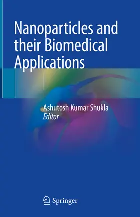 Shukla |  Nanoparticles and their Biomedical Applications | eBook | Sack Fachmedien