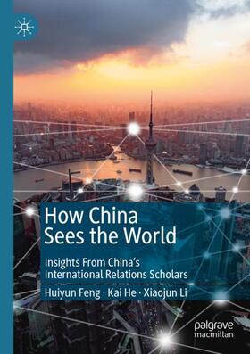 Feng / Li / He |  How China Sees the World | Buch |  Sack Fachmedien