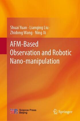 Yuan / Xi / Liu |  AFM-Based Observation and Robotic Nano-manipulation | Buch |  Sack Fachmedien