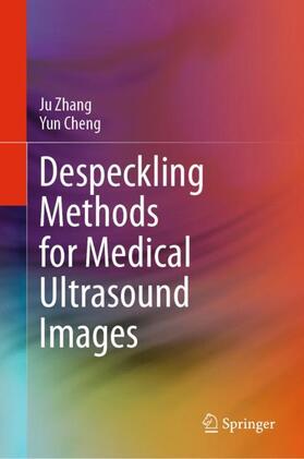Cheng / Zhang |  Despeckling Methods for Medical Ultrasound Images | Buch |  Sack Fachmedien